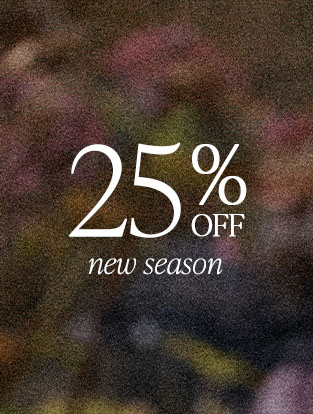 Save 25% off new season styles